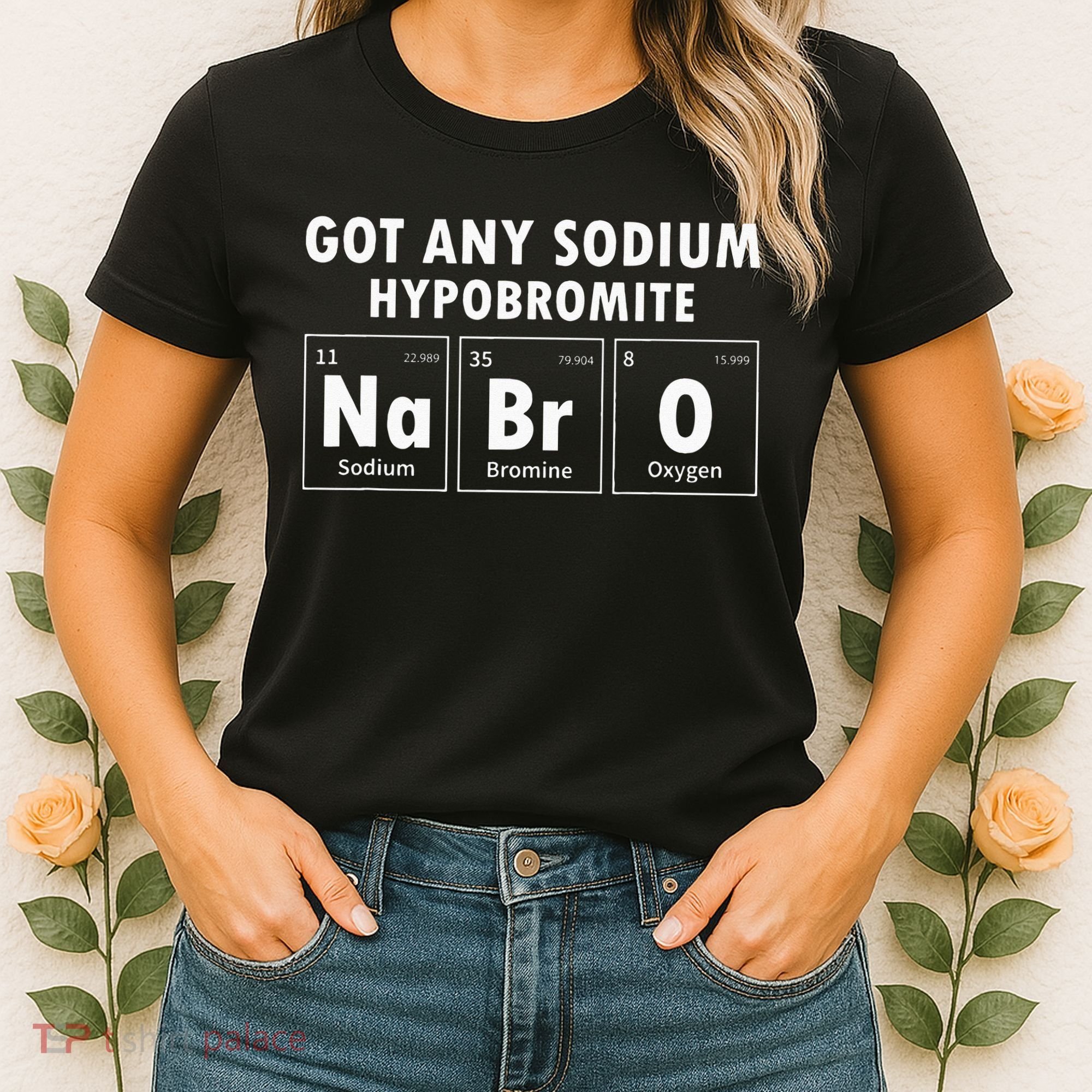 Science Chemistry Got Any Sodium Hypobromite NaBrO Women's T-Shirt