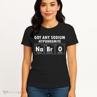 Science Chemistry Got Any Sodium Hypobromite NaBrO Women's T-Shirt thumb 4
