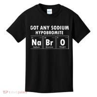 Science Chemistry Got Any Sodium Hypobromite NaBrO Kids T-Shirt thumb 0