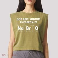 Science Chemistry Got Any Sodium Hypobromite NaBrO Garment-Dyed Women's Muscle Tee thumb 2