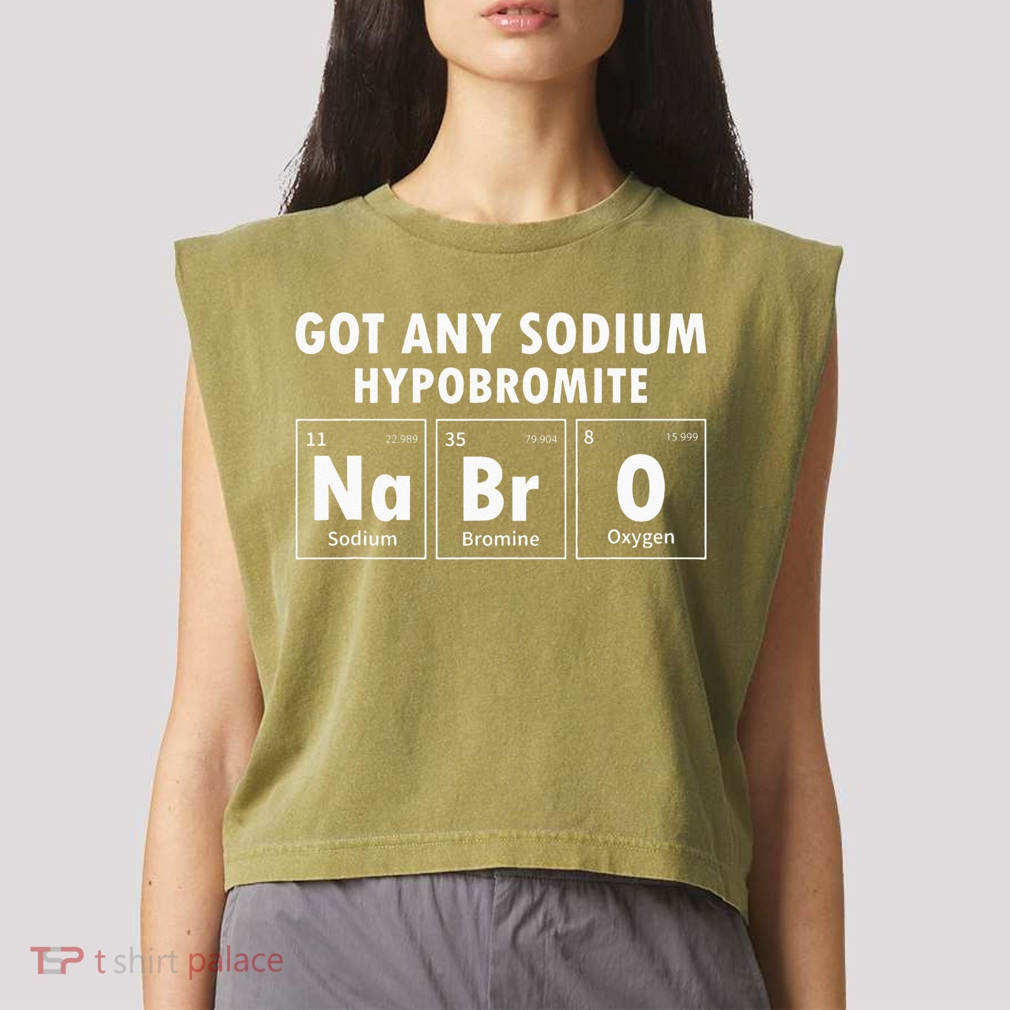 Science Chemistry Got Any Sodium Hypobromite NaBrO Garment-Dyed Women's Muscle Tee