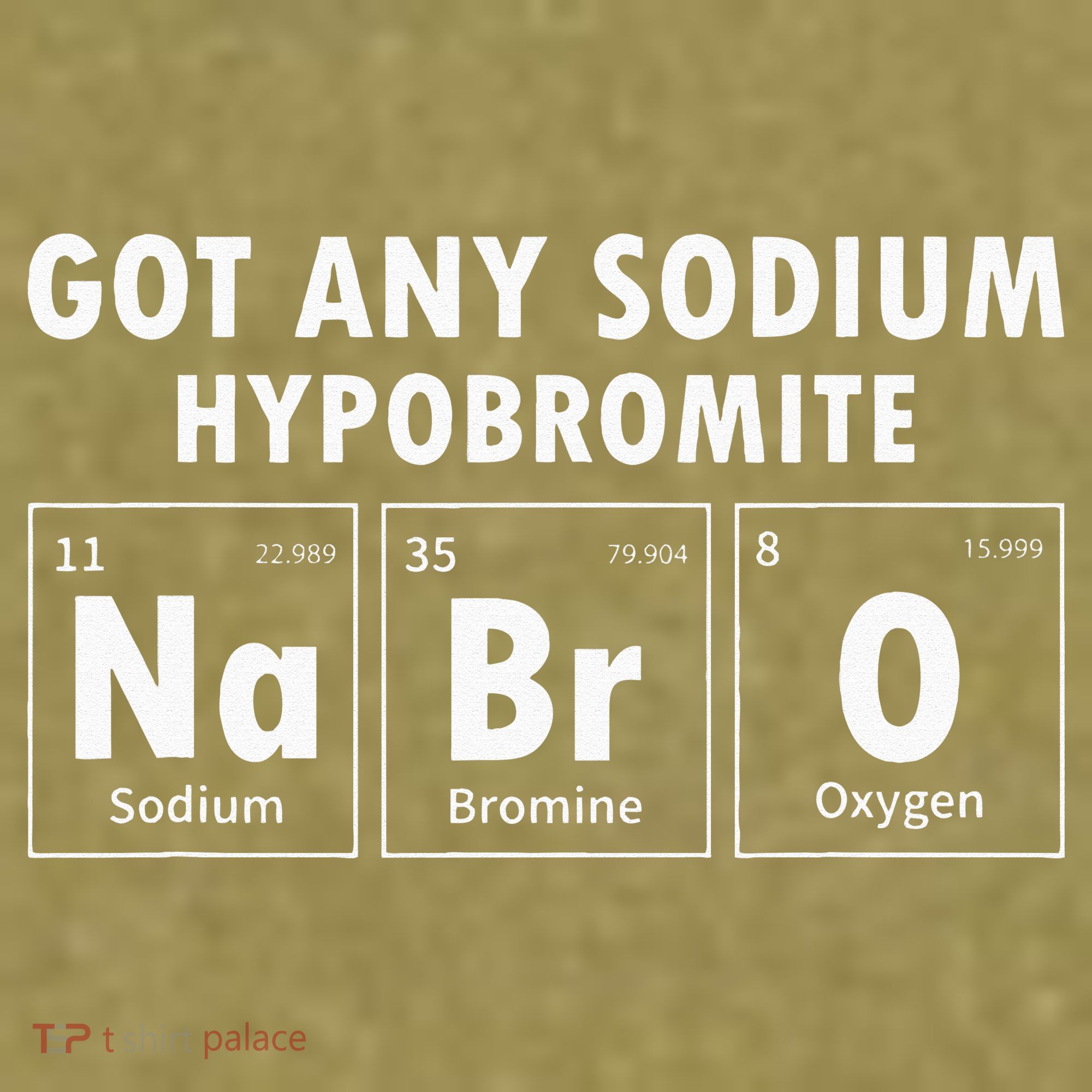 Science Chemistry Got Any Sodium Hypobromite NaBrO Garment-Dyed Women's Muscle Tee
