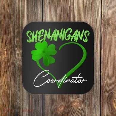 Shenanigans Coordinator Green Heart Shamrock St Patricks Day Coaster