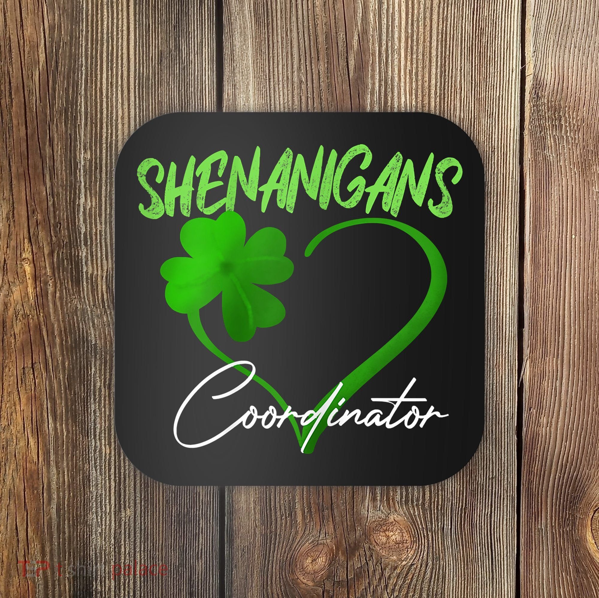 Shenanigans Coordinator Green Heart Shamrock St Patricks Day Coaster