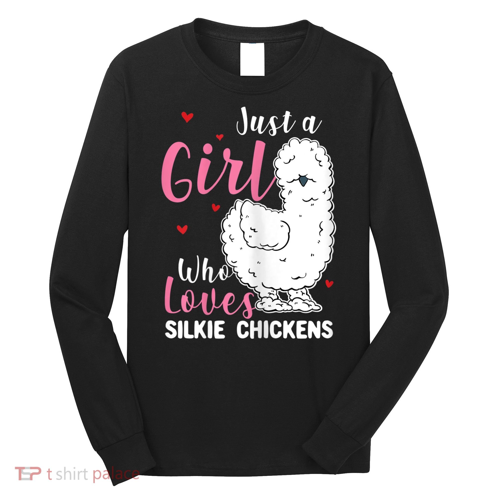 Silkie Chicken Girl Who Loves Silkie Chickens Long Sleeve Shirt