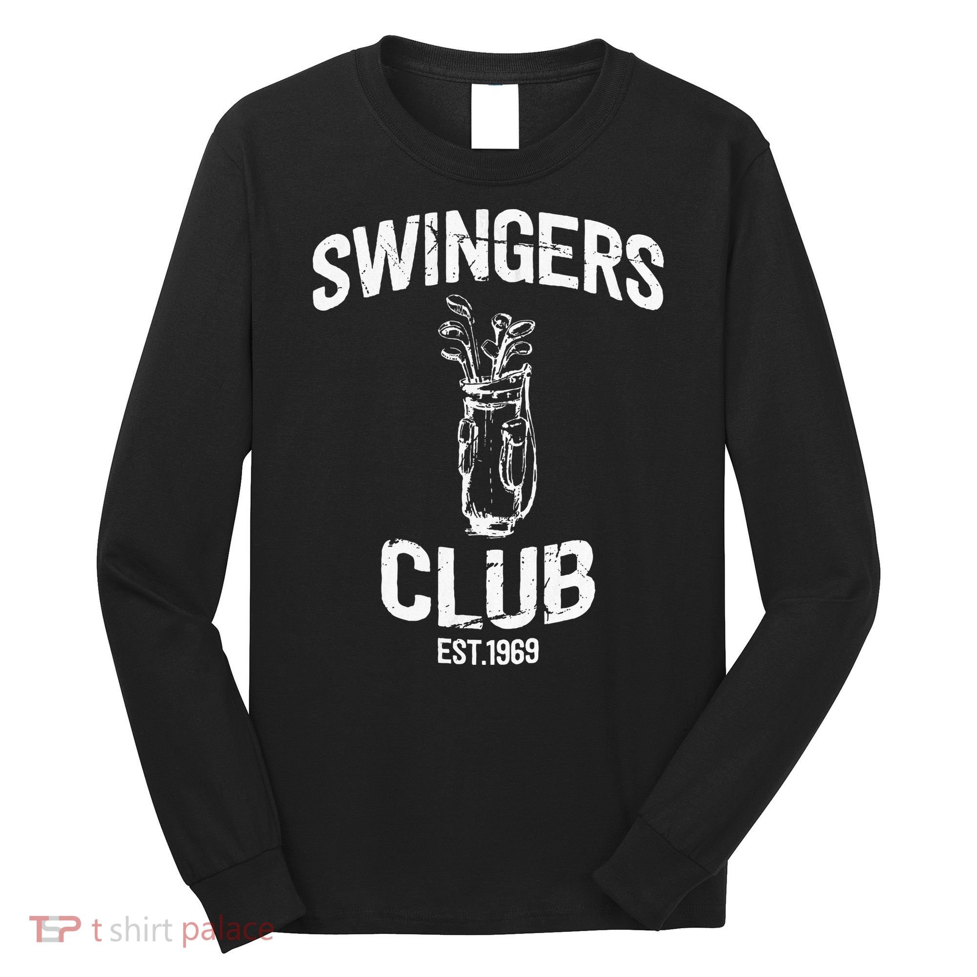 Swingers Club Golf Clubs Funny Golf Sarcastic Golfing Long Sleeve Shirt