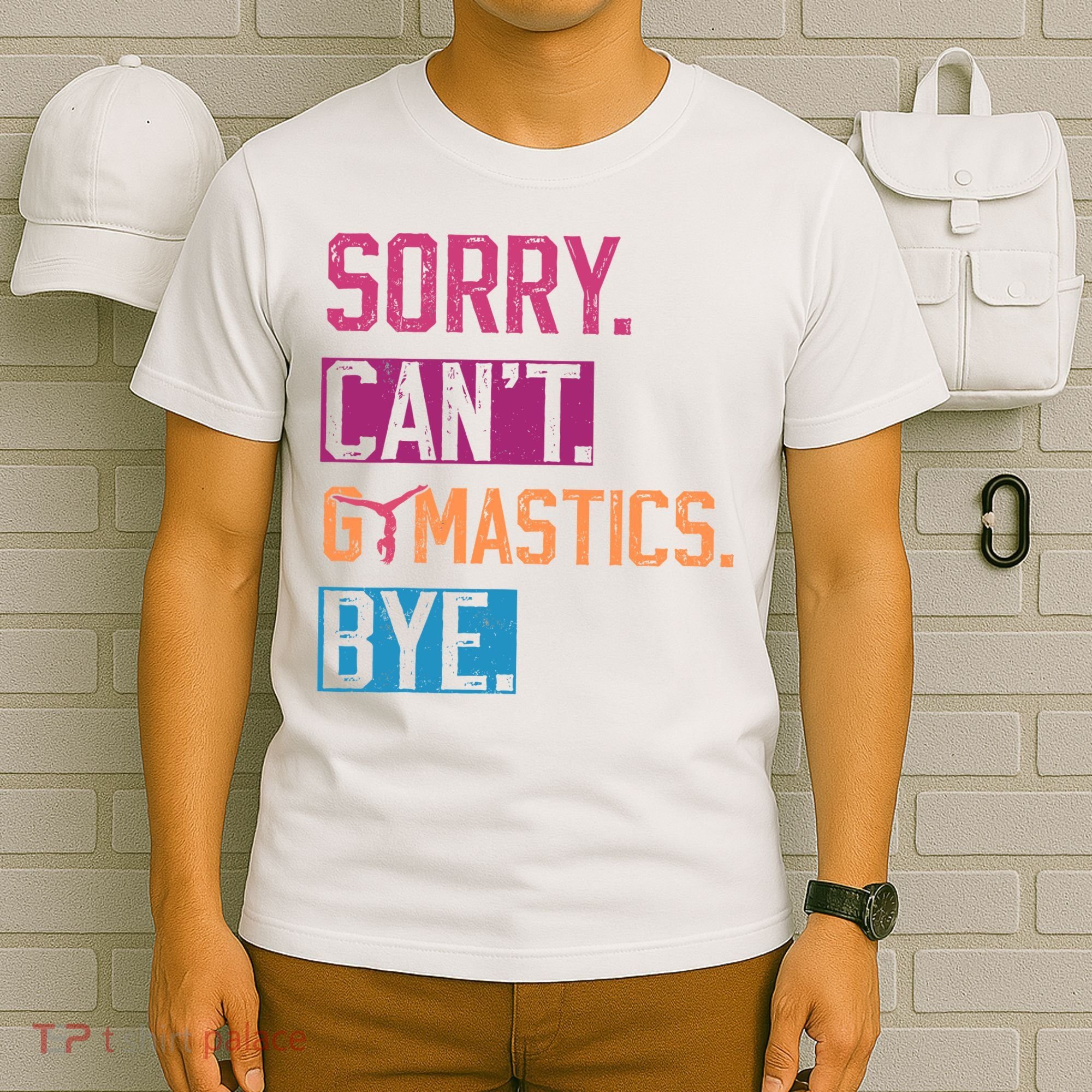 Sorry CanT Gymnastics Bye Funny Gymnastics Player Vintage T-Shirt