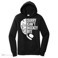 Sorry Cant Hockey Bye Hockey Player Funny Hockey Lovers Great Gift Women's Hoodie thumb 0