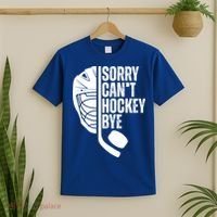 Sorry Cant Hockey Bye Hockey Player Funny Hockey Lovers Great Gift T-Shirt thumb 2