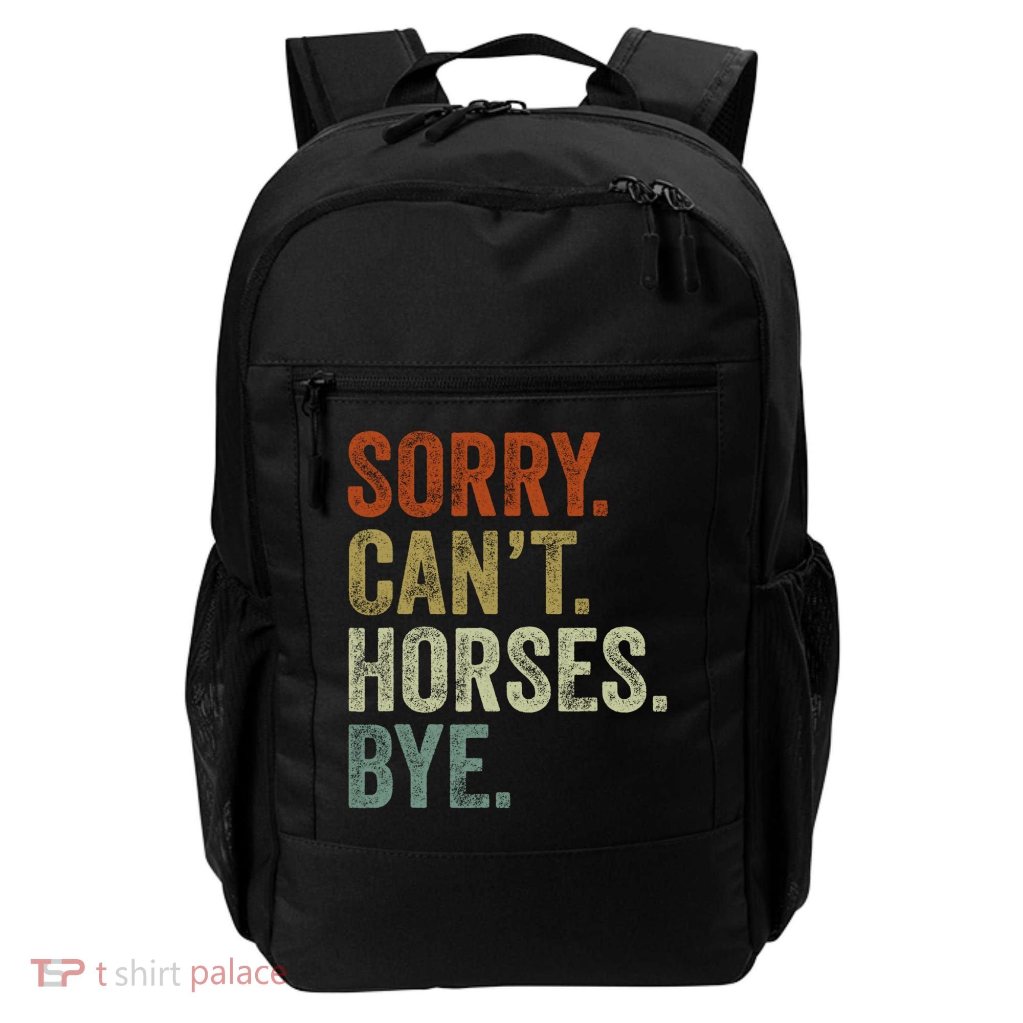 Sorry Cant Horses Bye Funny Horse Backpack