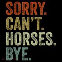 Sorry Cant Horses Bye Funny Horse Coffee Mug thumb 5