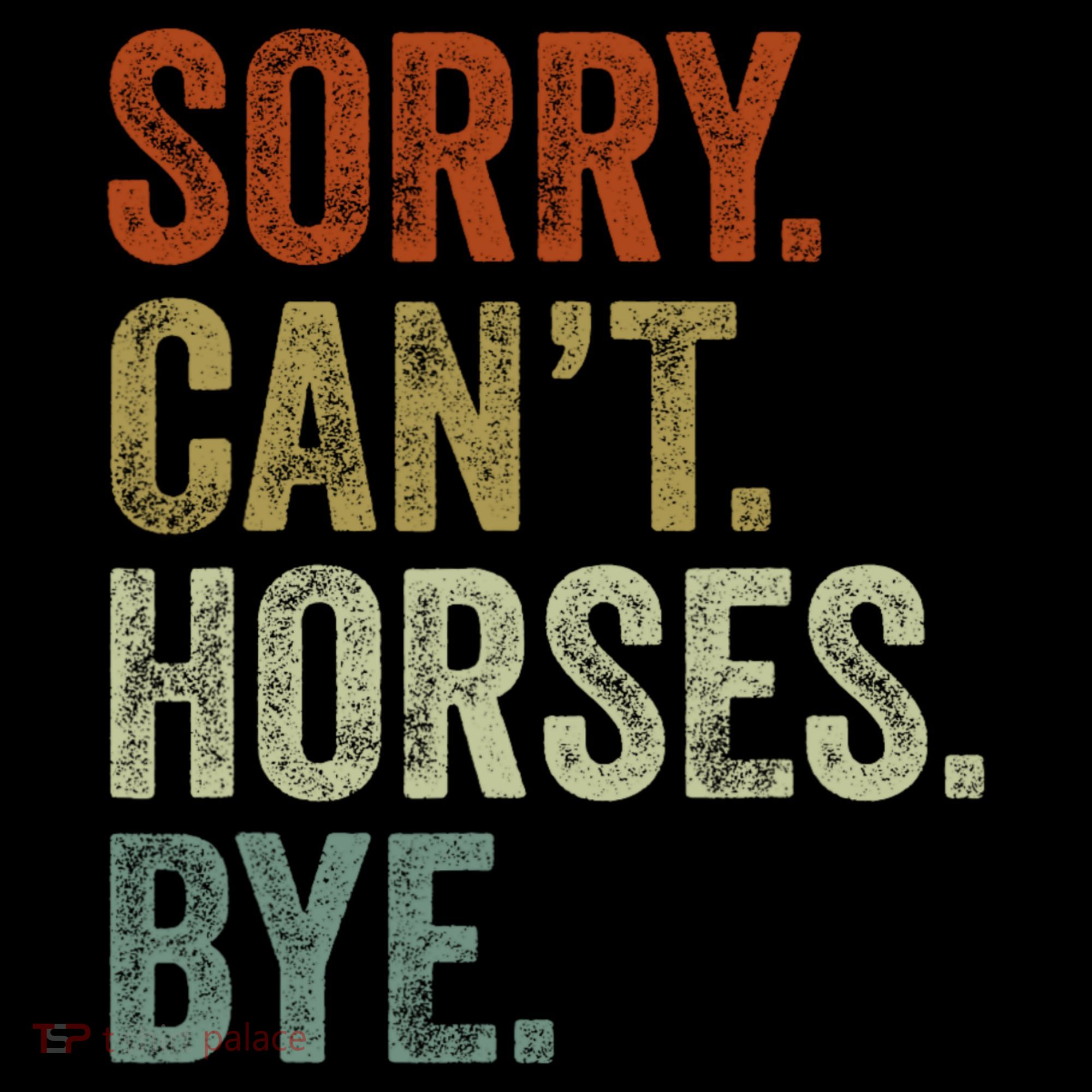 Sorry Cant Horses Bye Funny Horse Coffee Mug