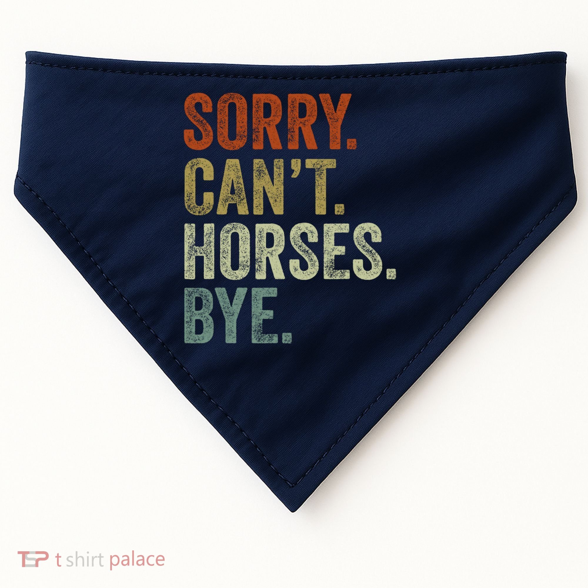 Sorry Cant Horses Bye Funny Horse USA-Made Doggie Bandana