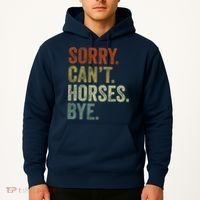 Sorry Cant Horses Bye Funny Horse Hoodie thumb 2