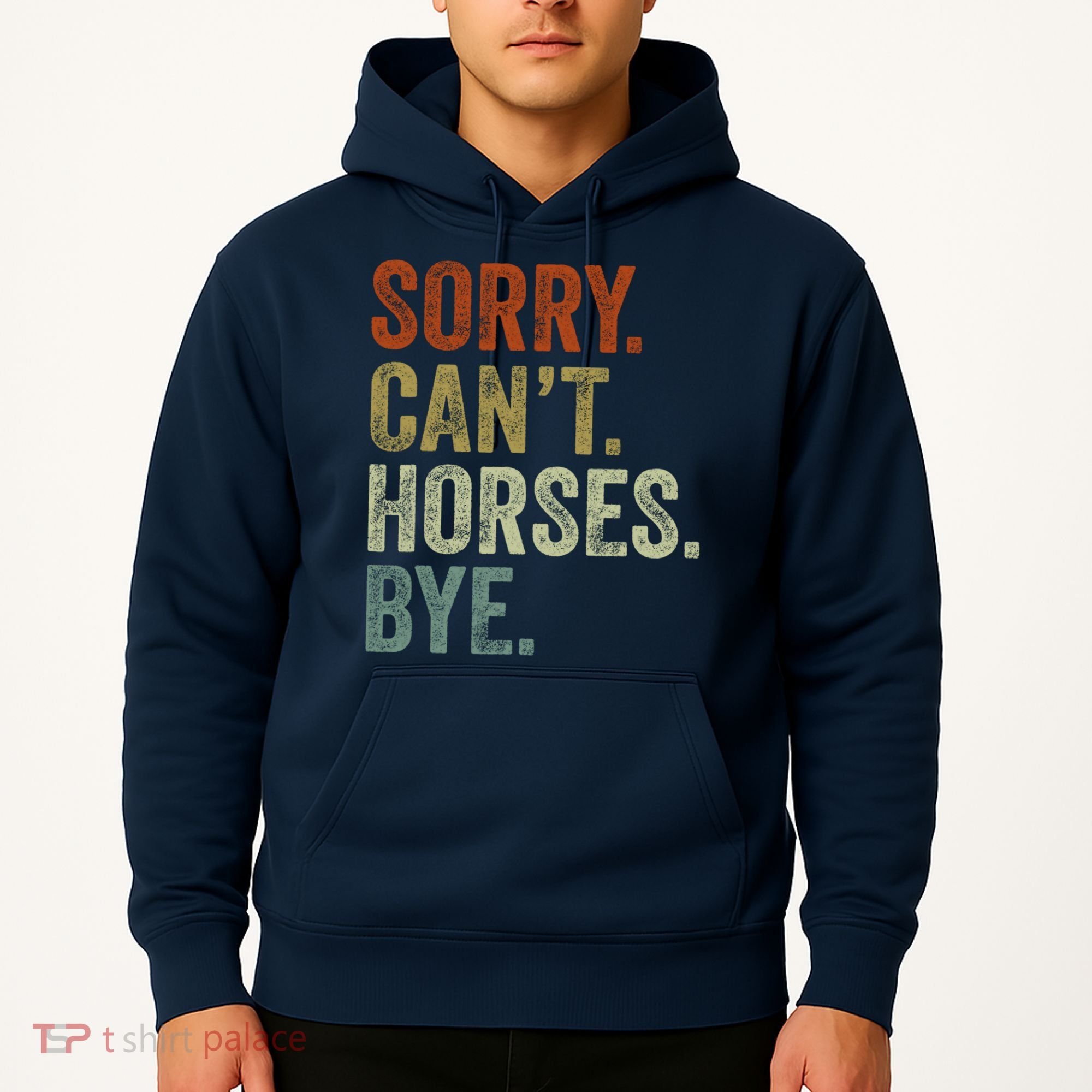 Sorry Cant Horses Bye Funny Horse Hoodie