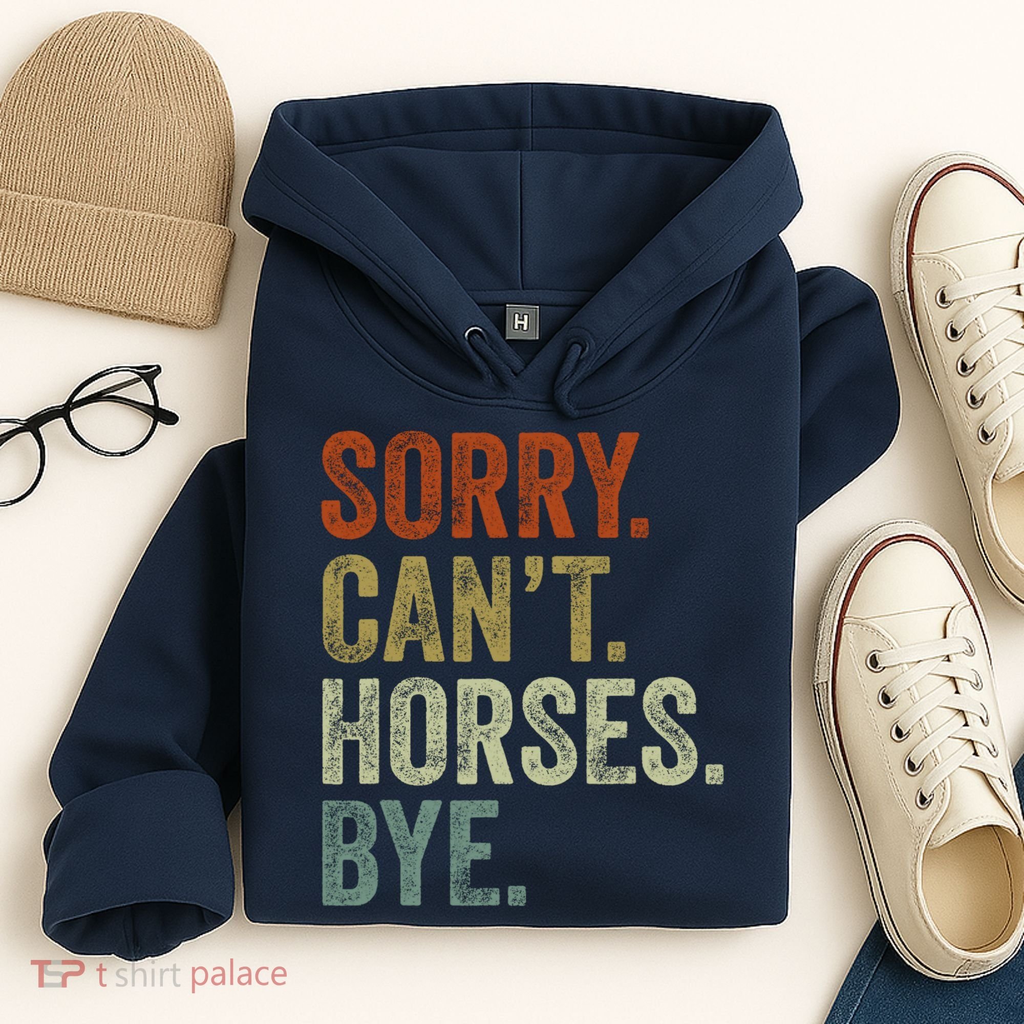 Sorry Cant Horses Bye Funny Horse Hoodie