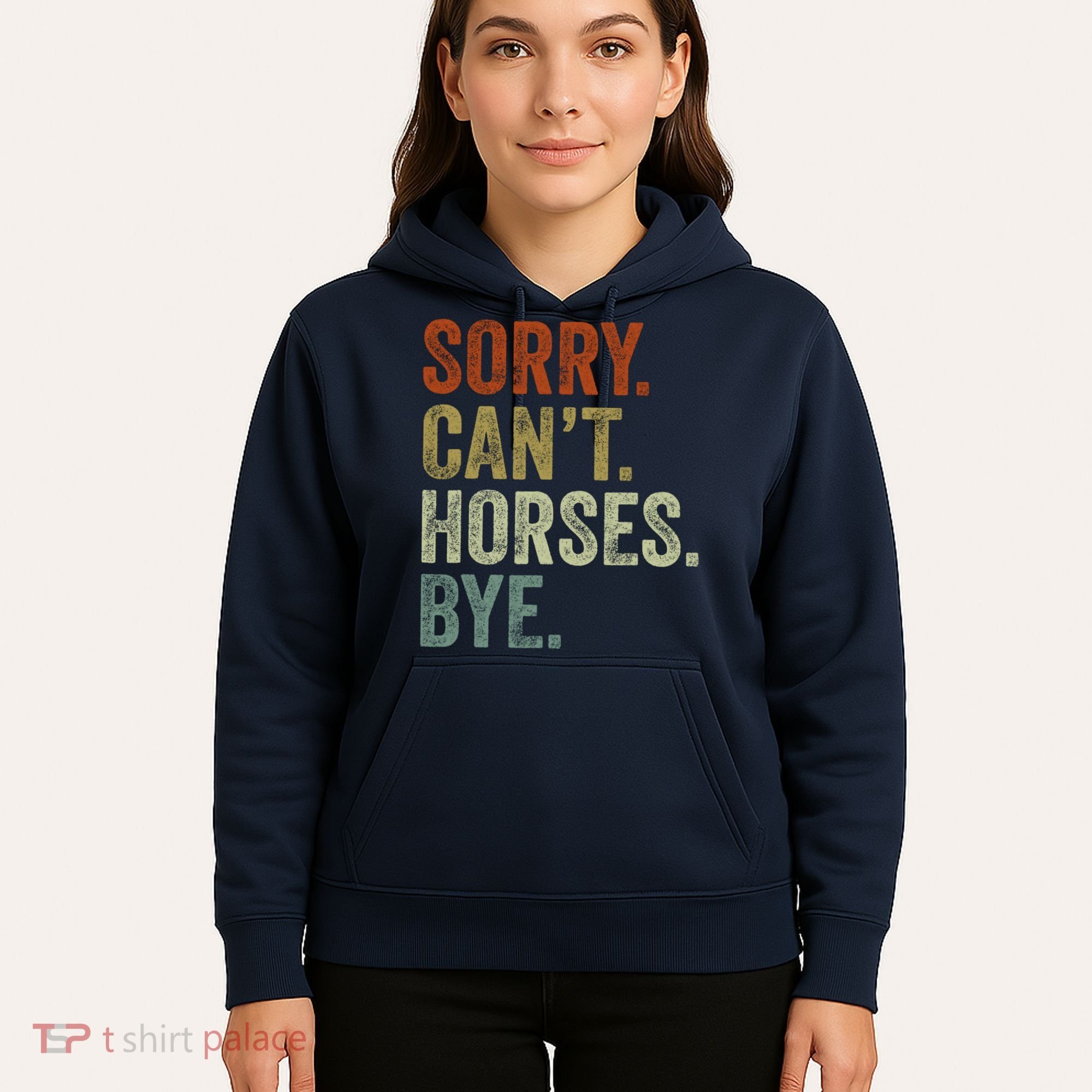 Sorry Cant Horses Bye Funny Horse Hoodie