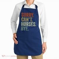 Sorry Cant Horses Bye Funny Horse Apron thumb 2