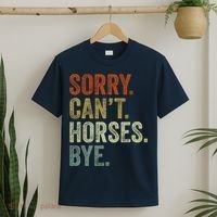 Sorry Cant Horses Bye Funny Horse T-Shirt thumb 2