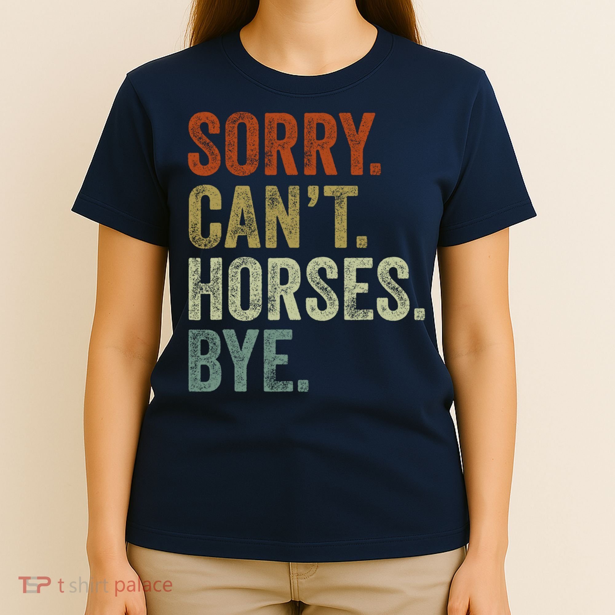 Sorry Cant Horses Bye Funny Horse T-Shirt