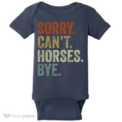 Sorry Cant Horses Bye Funny Horse Baby Bodysuit