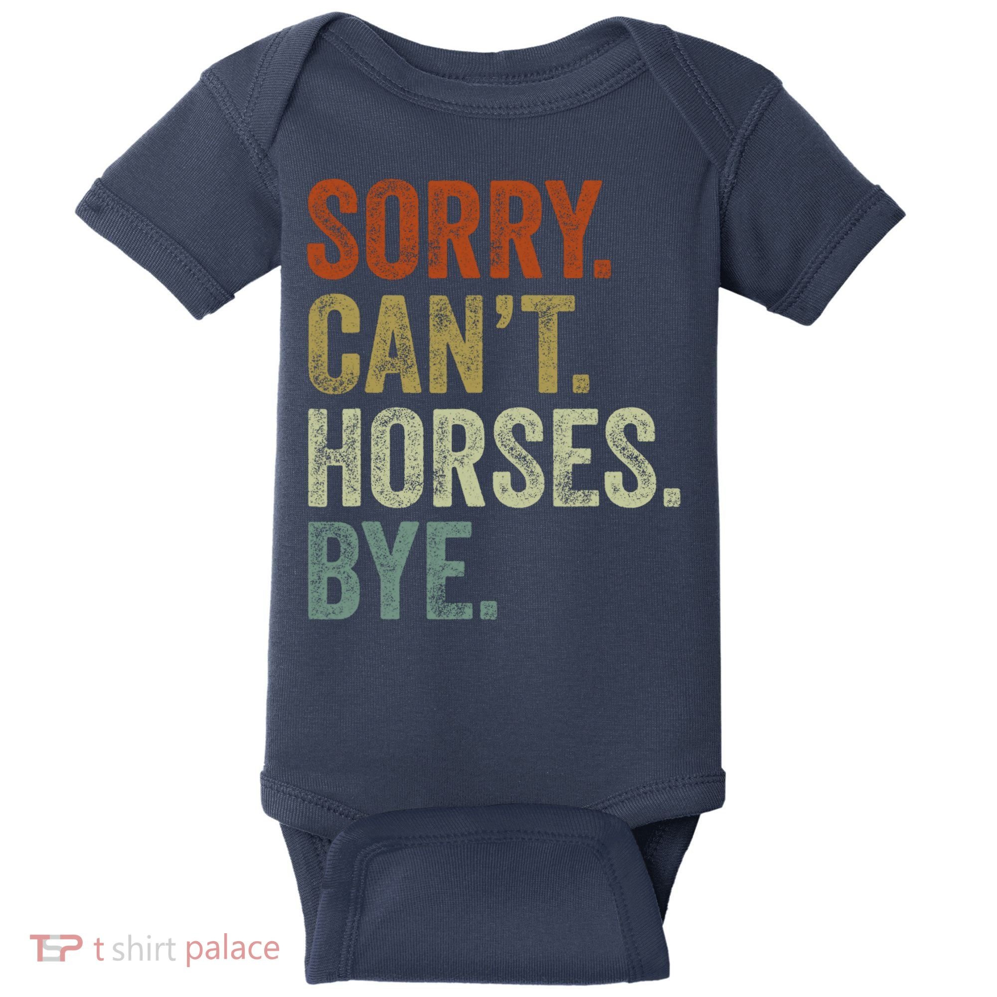 Sorry Cant Horses Bye Funny Horse Baby Bodysuit