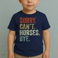 Sorry Cant Horses Bye Funny Horse Toddler T-Shirt thumb 2