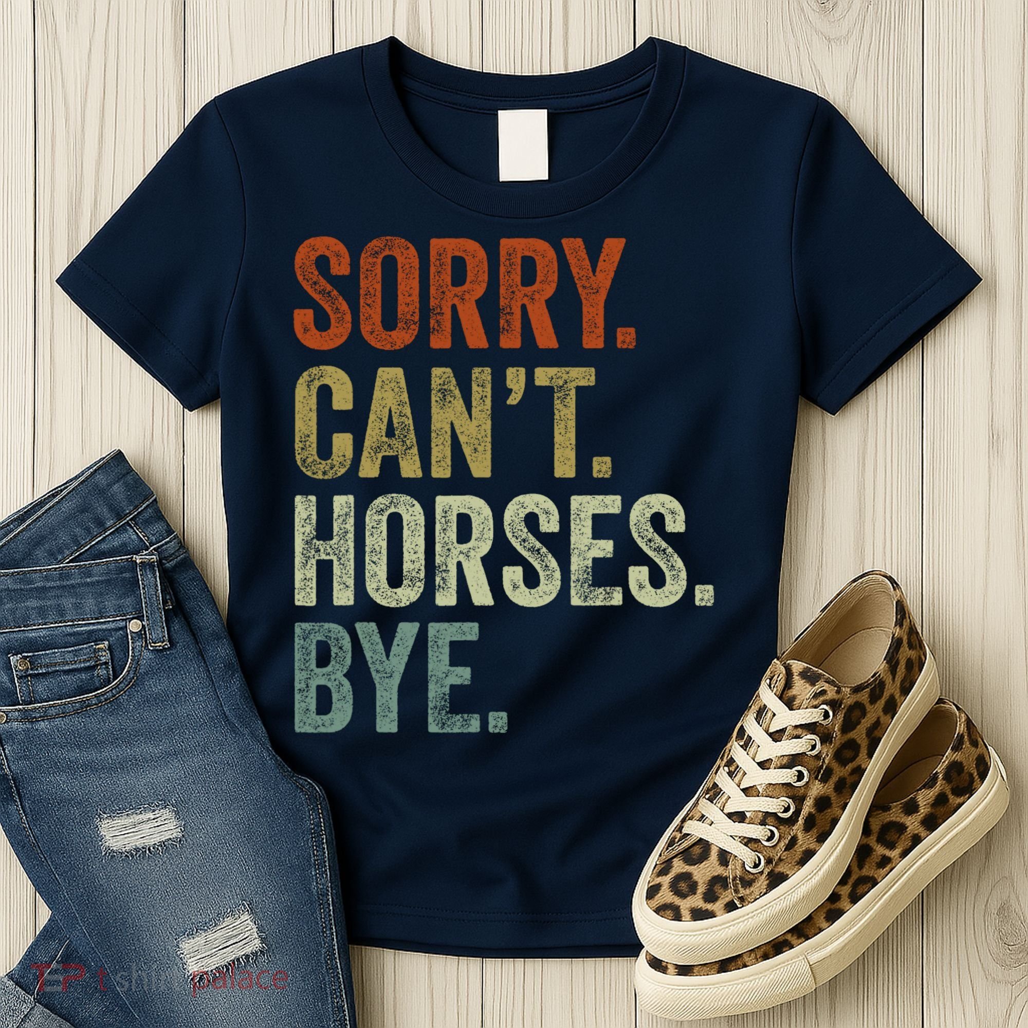 Sorry Cant Horses Bye Funny Horse Women's T-Shirt