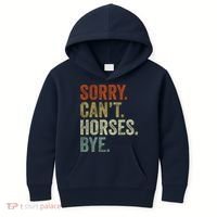 Sorry Cant Horses Bye Funny Horse Kids Hoodie thumb 0