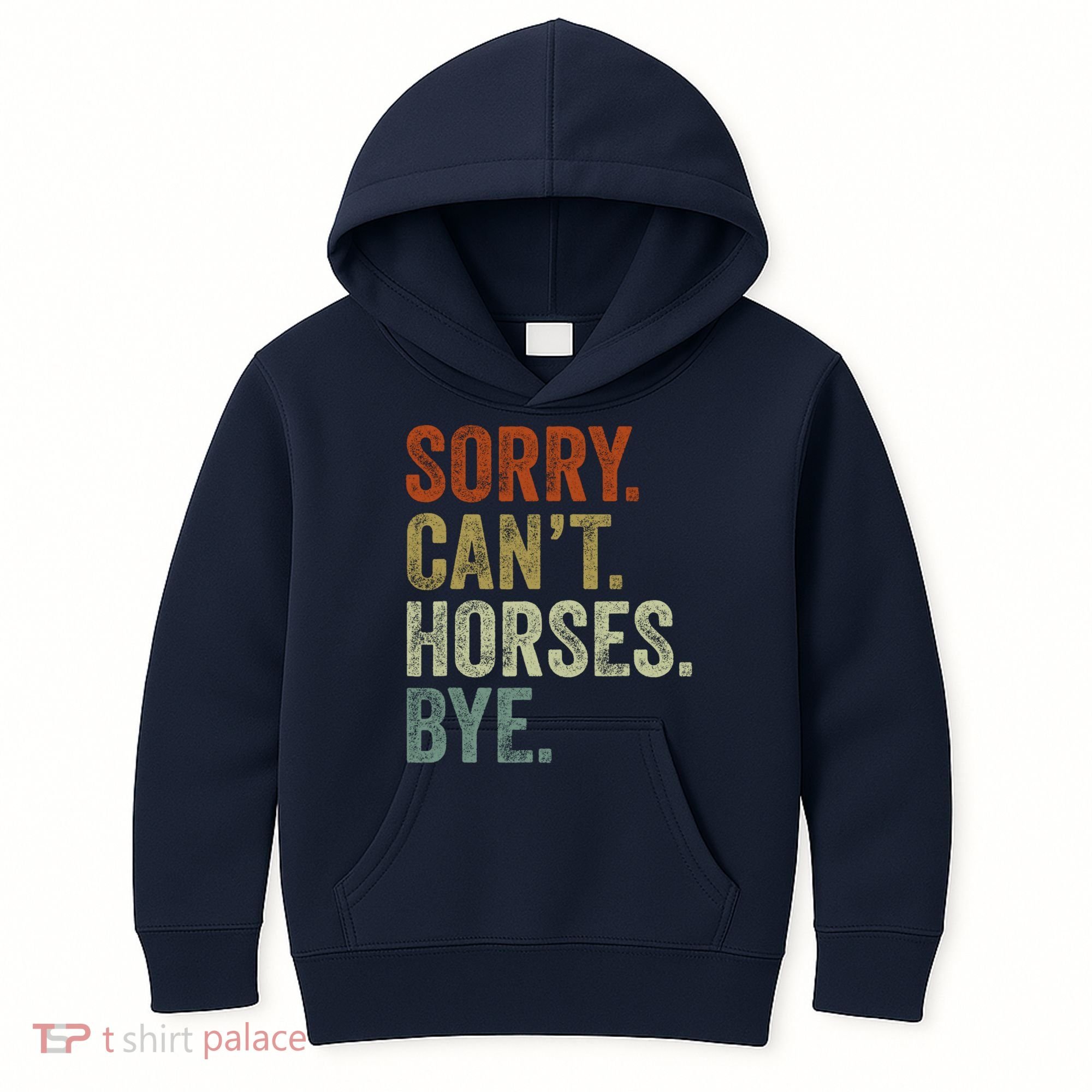 Sorry Cant Horses Bye Funny Horse Kids Hoodie