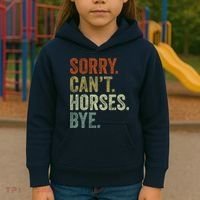 Sorry Cant Horses Bye Funny Horse Kids Hoodie thumb 3