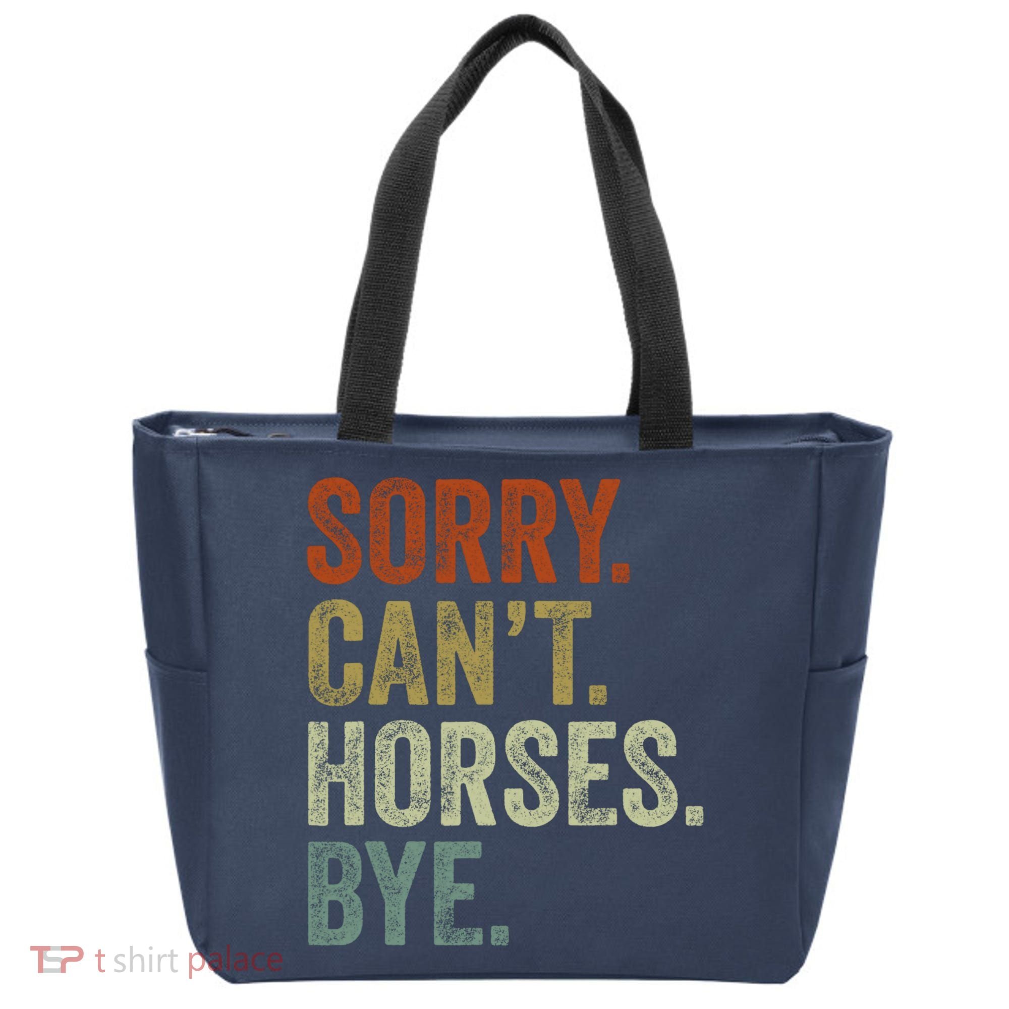 Sorry Cant Horses Bye Funny Horse Tote Bag