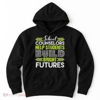 School Counselors Help Students Build Bright Futures Hoodie thumb 0