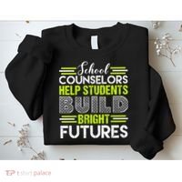School Counselors Help Students Build Bright Futures Sweatshirt thumb 2