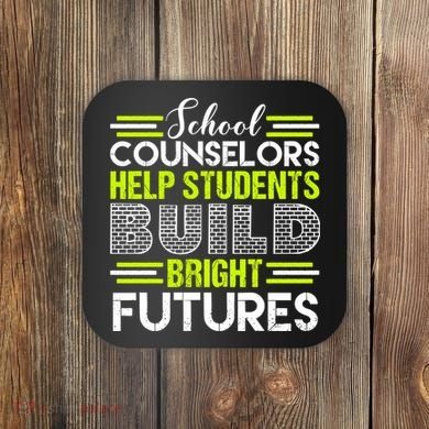 School Counselors Help Students Build Bright Futures Coaster