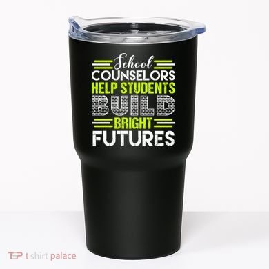 School Counselors Help Students Build Bright Futures Tumbler