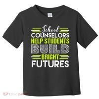 School Counselors Help Students Build Bright Futures Toddler T-Shirt thumb 0