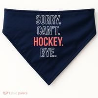 Sorry. Cant. Hockey. Bye. USA-Made Doggie Bandana thumb 0