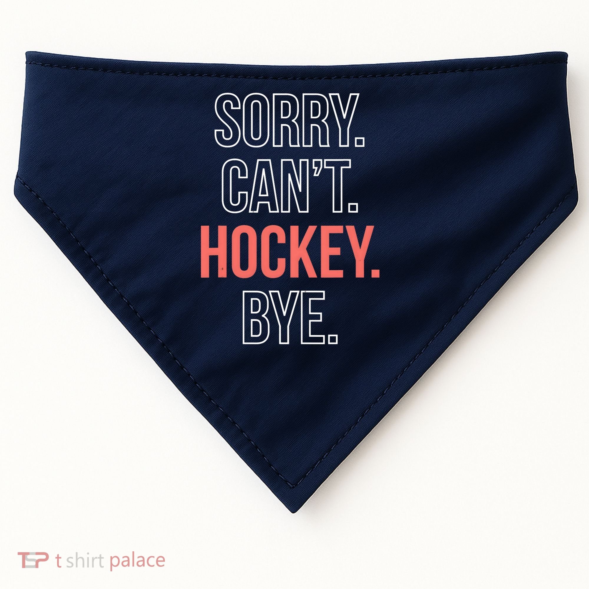 Sorry. Cant. Hockey. Bye. USA-Made Doggie Bandana
