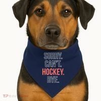 Sorry. Cant. Hockey. Bye. USA-Made Doggie Bandana thumb 1