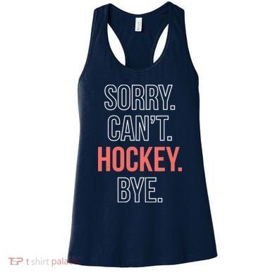 Sorry. Cant. Hockey. Bye. Women's Tank Top
