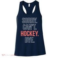 Sorry. Cant. Hockey. Bye. Women's Tank Top thumb 0