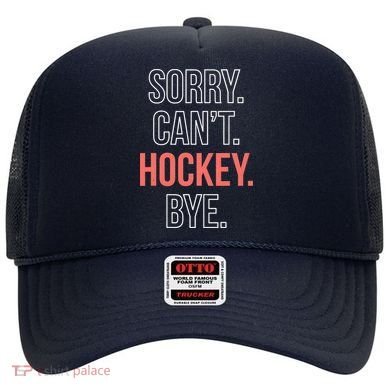 Sorry. Cant. Hockey. Bye. Hat
