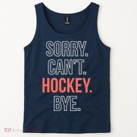 Sorry. Cant. Hockey. Bye. Tank Top thumb 2