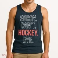 Sorry. Cant. Hockey. Bye. Tank Top thumb 3