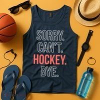 Sorry. Cant. Hockey. Bye. Tank Top thumb 4