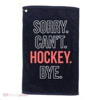 Sorry. Cant. Hockey. Bye. Golf Towel thumb 0