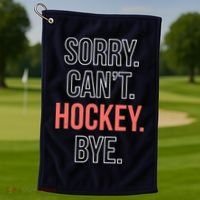 Sorry. Cant. Hockey. Bye. Golf Towel thumb 1