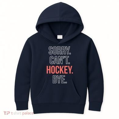 Sorry. Cant. Hockey. Bye. Kids Hoodie