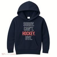 Sorry. Cant. Hockey. Bye. Kids Hoodie thumb 0